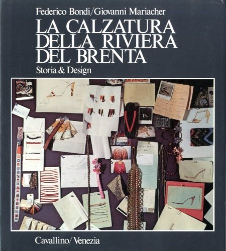 La calzatura della Riviera del Brenta. Storia & design