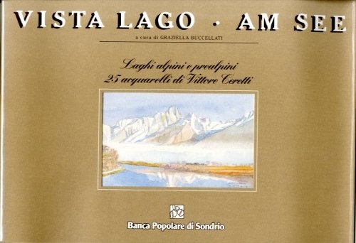 Vista lago - Am see. Laghi alpini e prealpini. 25 …