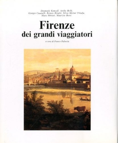 Firenze dei grandi viaggiatori.