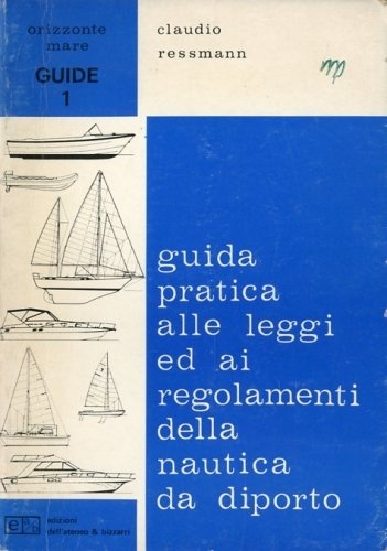 Guida pratica alle leggi ed ai regolamenti della nautica da …