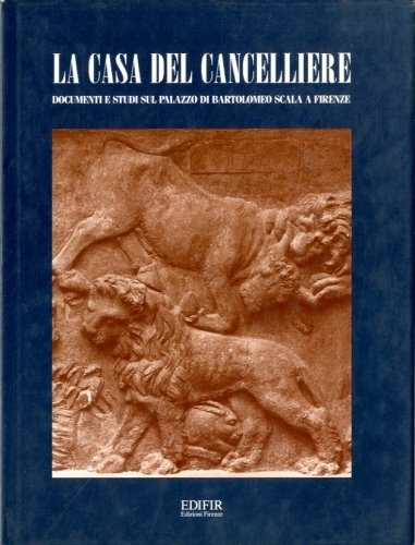 La casa del cancelliere. Documenti e studi sul palazzo di …