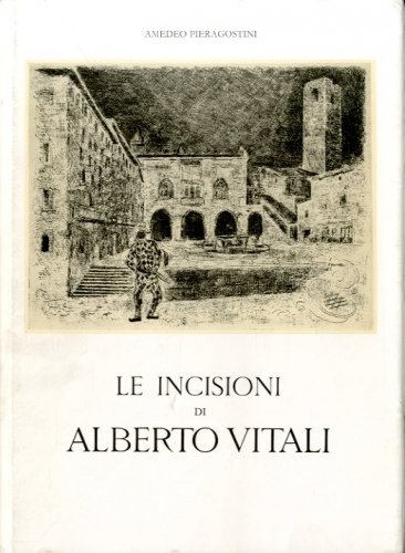 (Vitali) Le incisioni di Alberto Vitali.