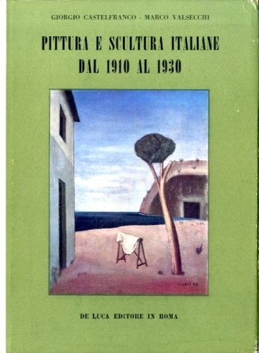 Pittura e scultura italiane dal 1910 al 1930.