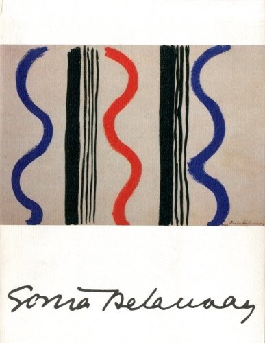 (Delaunay) Sonia Delaunay. Opere dal 1913 al 1969