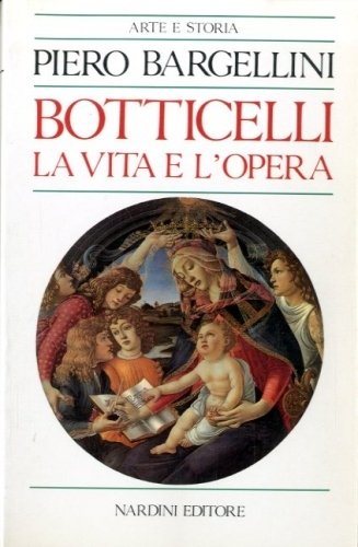 Botticelli. La vita e l'opera