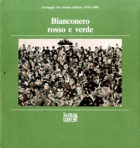 Bianconero rosso e verde. Immagini del cinema italiano 1910-1980