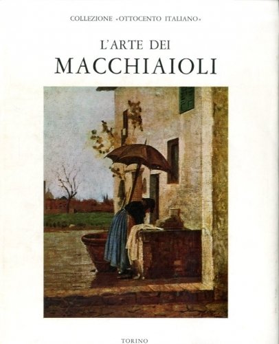 L'arte dei macchiaioli.