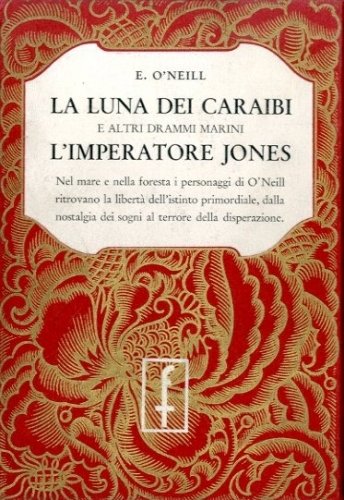 La luna dei Caraibi e altri drammi marini. L'imperatore Jones.