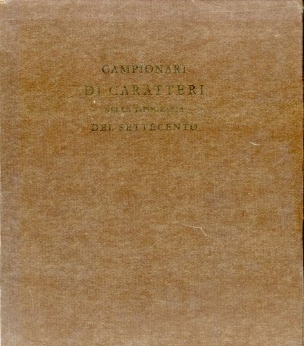 Campionari di caratteri nella tipografia del Settecento.