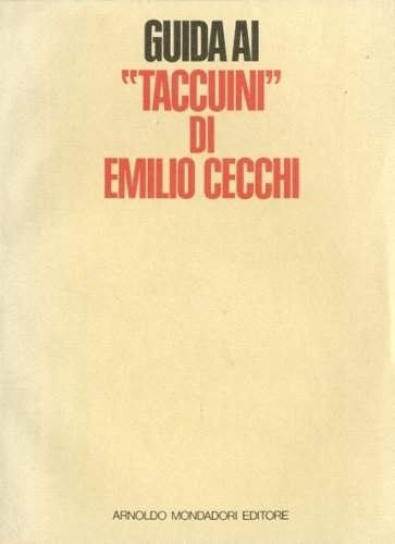 Guida ai 'Taccuini' di Emilio Cecchi.