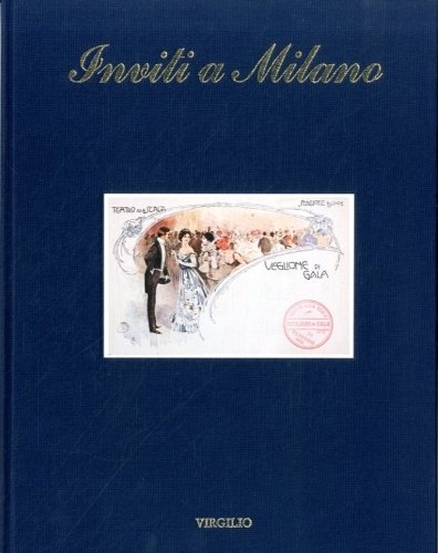 Inviti a Milano ieri e oggi.