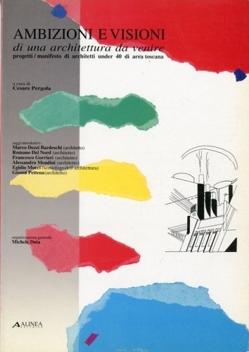 Ambizioni e visioni di una architettura da venire.