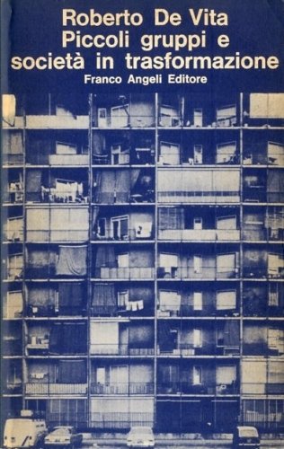 Piccoli gruppi e societa' in trasformazione.