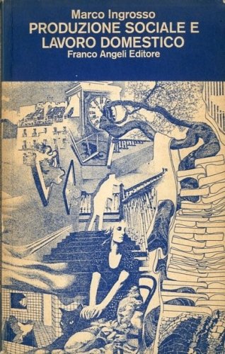 Produzione sociale e lavoro domestico.