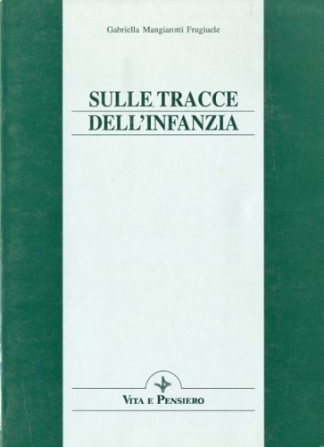 Sulle tracce dell'infanzia.