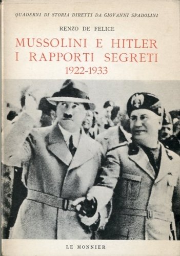 Mussolini e Hitler. I rapporti segreti 1922-1933.