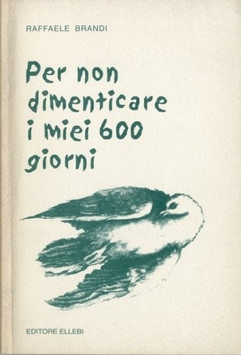 Per non dimenticare i miei 600 giorni.
