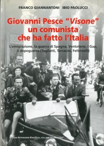 Giovanni Pesce 'Visone' un comunista che ha fatto l'Italia.