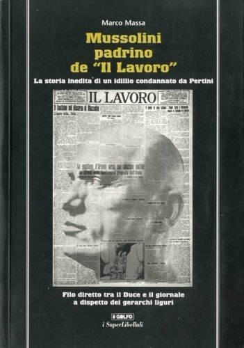 Mussolini padrino de 'Il Lavoro'.