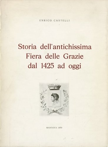 Storia dell'antichissima Fiera delle Grazie dal 1425 ad oggi.