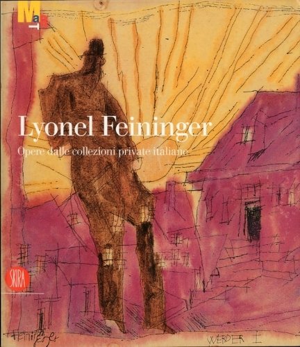 (Feininger) Lyonel Feininger. Opere dalle collezioni private italiane.