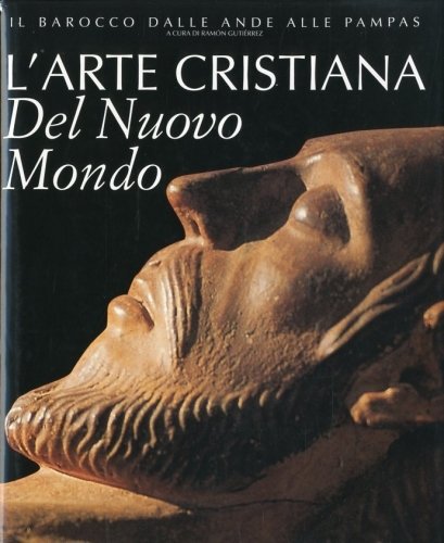 L'arte cristiana del Nuovo Mondo.