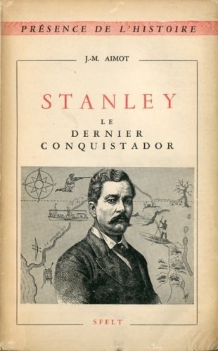 Stanley le dernier conquistador.