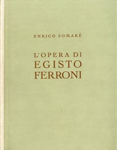 (Ferroni) L'opera di Egisto Ferroni.