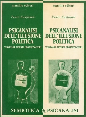 Psicanalisi dell'illusione politica.