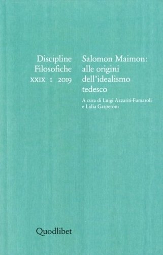 Salomon Maimon: alle origini dell'idealismo tedesco. Discipline Filosofiche XXIX - …