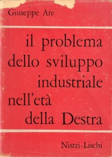 Il problema dello sviluppo industriale nell'eta' della Destra.