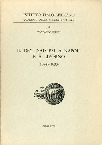 Il Dey d'Algeri a Napoli e a Livorno (1824-1833).