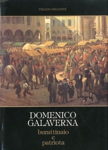 Domenico Galaverna burattinaio e patriota.