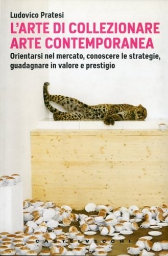 L'arte di collezionare arte contemporanea.