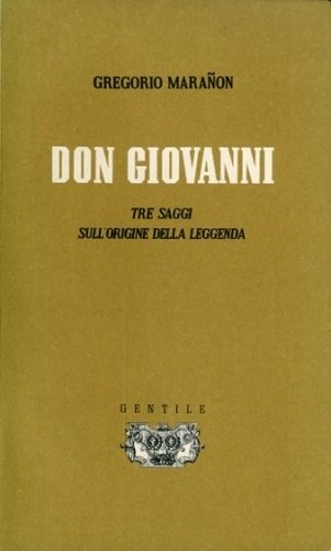 Don Giovanni. Tre saggi sull'origine della leggenda.