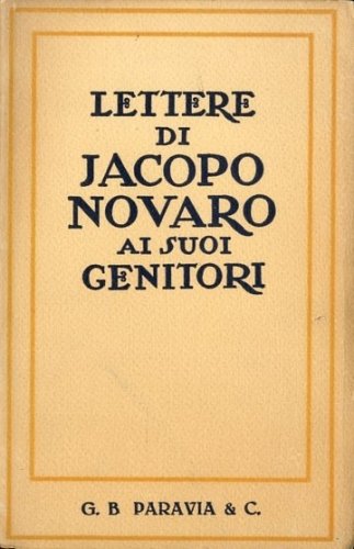 Lettere di Jacopo Novaro ai suoi genitori.