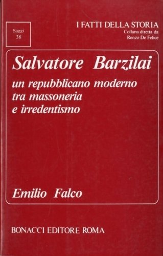 Salvatore Barzilai un repubblicano moderno tra massoneria e irredentismo.