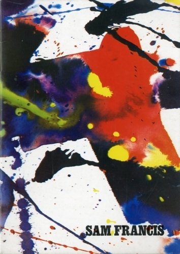 (Francis) Sam Francis. Opere dal 1960 al 1983.