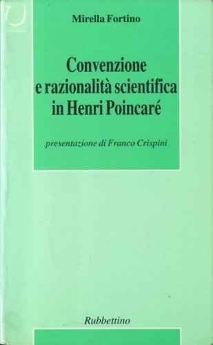 Convenzione e razionalita' scientifica in Henri Poincare'.