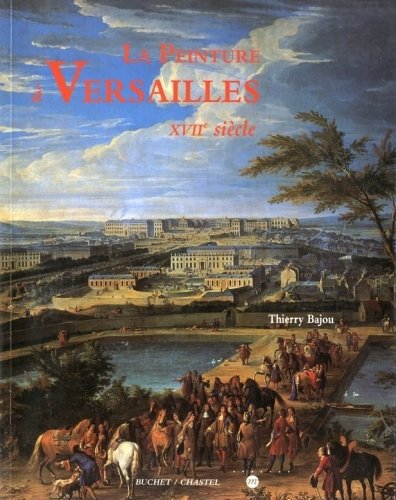 La peinture a Versailles. XVII siecle.