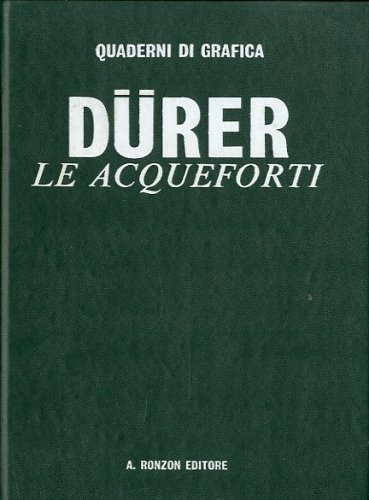 (Durer) Durer. Le acqueforti.