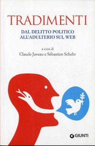 Tradimenti. Dal delitto politico all'adulterio sul web.