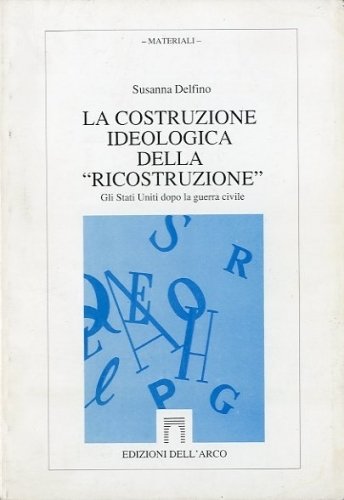 La costruzione ideologica della 'ricostruzione'.