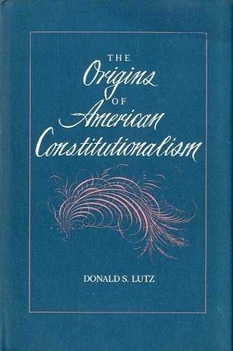 The origins of american constitutionalism.