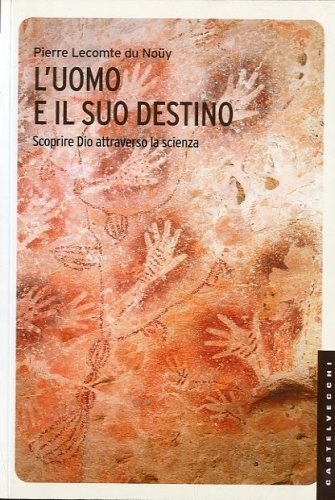 L'uomo e il suo destino.