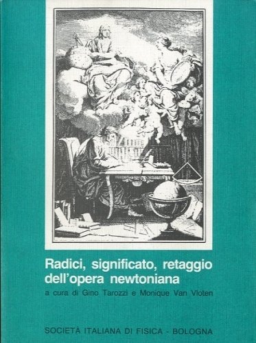 Radici, significato, retaggio dell'opera newtoniana.