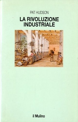 La rivoluzione industriale.