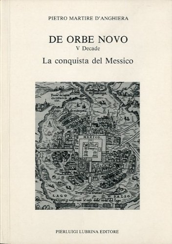 De orbe novo. V decade. La conquista del Messico.