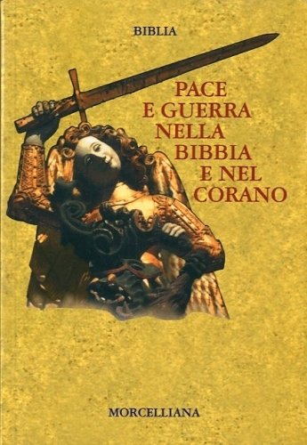 Pace e guerra nella Bibbia e nel Corano.