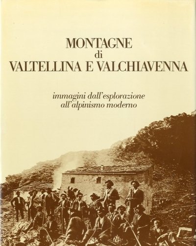 Montagne di Valtellina e Valchiavenna.